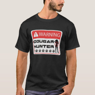 Camiseta Aviso a Cougar Hunter Rótulo Divertido Cita Adulta