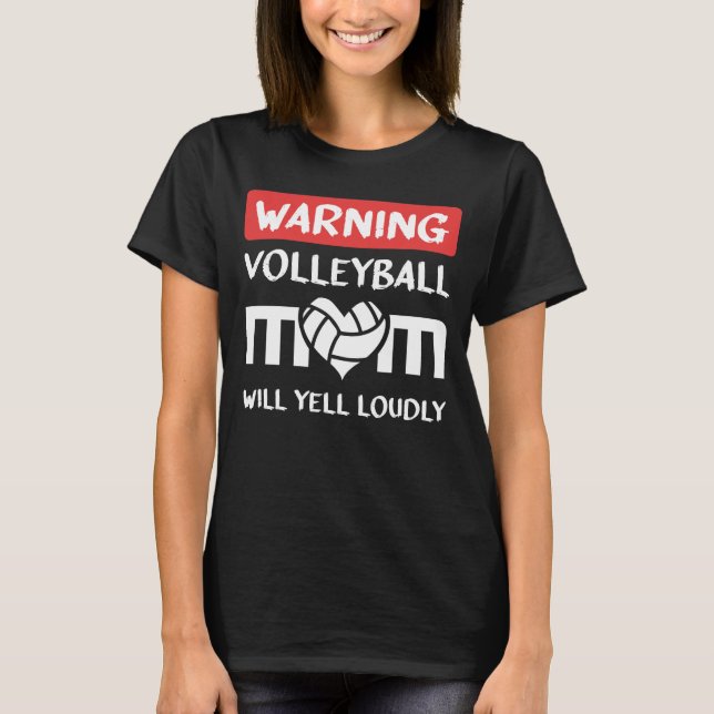 Camiseta Aviso a la madre del voleibol a gritar en voz alta (Anverso)