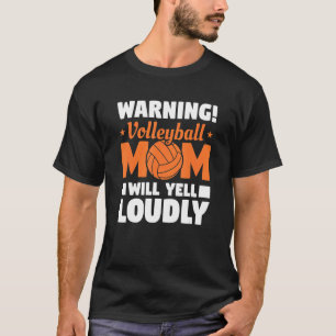 Camiseta Aviso a la madre del voleibol a gritar en voz alta