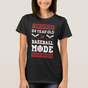 Camiseta Aviso A Los 84 Años En Modo Béisbol No Perturbar