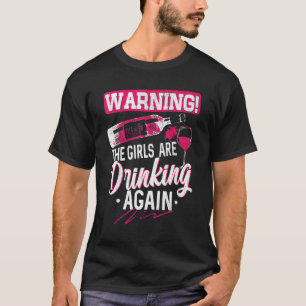 Camiseta Aviso A Los Chicas De Vuelta A Beber Graciosamente