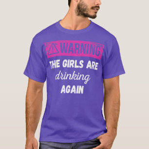Camiseta Aviso A Los Chicas De Vuelta A Beber III