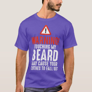 Camiseta Aviso a los hombres de que no rompan con mi barba.
