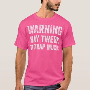 Camiseta Aviso A May Twerk A Trampar Música Funny Edm Techn