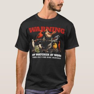 Camiseta Aviso A Observador De Aves En El Trabajo Gracioso