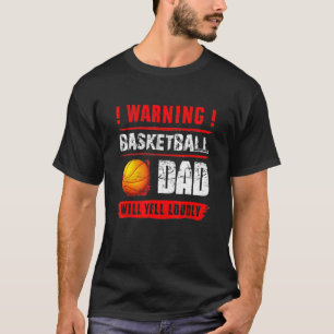 Camiseta Aviso al padre del baloncesto gritará a los padres