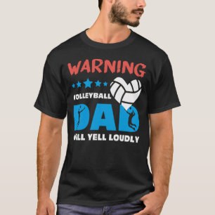 Camiseta Aviso al voleibol papá gritará fuerte