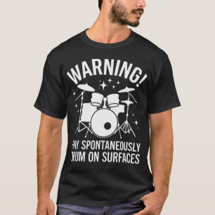 Camiseta Aviso de Baterista Puede Tamborilear Espontáneamen