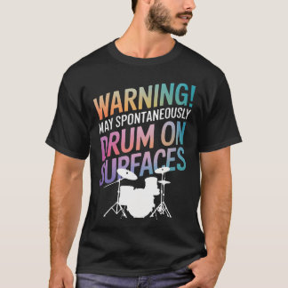 Camiseta Aviso de Baterista Puede Tamborilear Espontáneamen