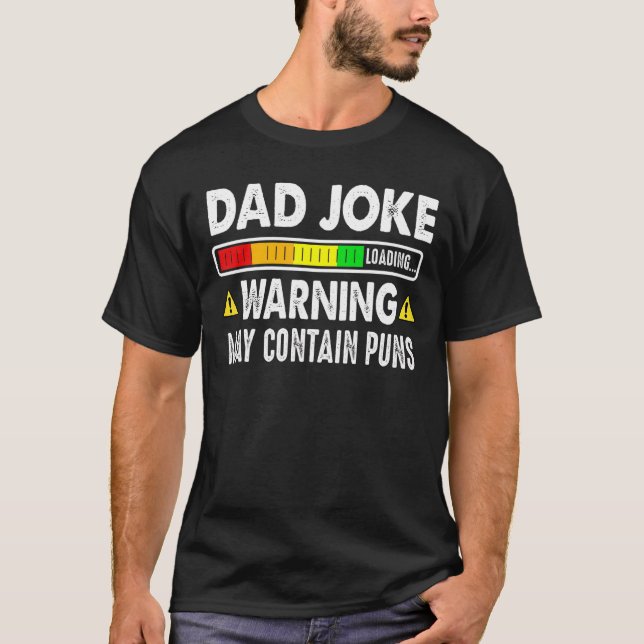 Camiseta Aviso de carga de Chiste de papá de hombres puede  (Anverso)