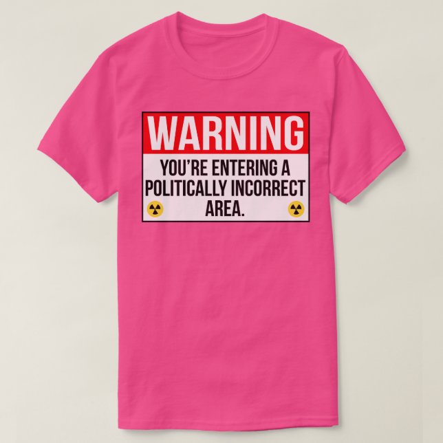 Camiseta Aviso De Entrar A Un Políticamente Incorrecto (Diseño del anverso)