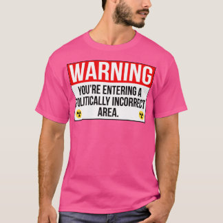 Camiseta Aviso De Entrar A Un Políticamente Incorrecto
