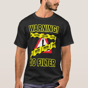 Camiseta Aviso de precaución No filtro Humor para adultos S