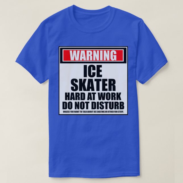 Camiseta Aviso De Que El Skater Hielo En El Trabajo No Pert (Diseño del anverso)