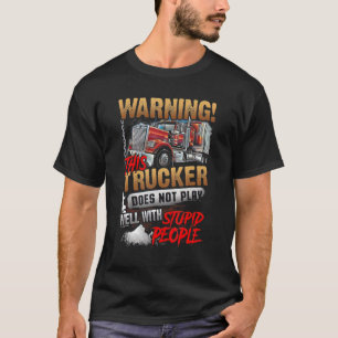 Camiseta Aviso De Que Este Camionero No Juega Bien Con Stup