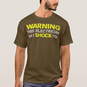 Camiseta Aviso De Que Este Electrista Puede Conmocionarte G