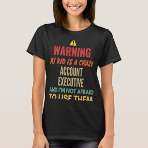 Camiseta Aviso De Que Mi Hijo Es Un Ejecutivo De Cuenta Loc