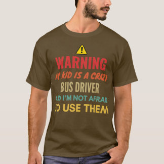 Camiseta Aviso De Que Mi Niño Es Un Conductor De Autobús Lo