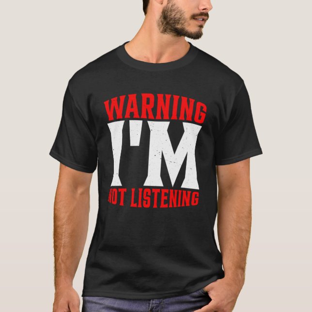 Camiseta Aviso de que no estoy escuchando (Anverso)