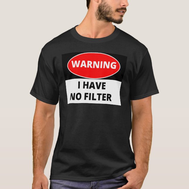 Camiseta Aviso de que no tengo filtro (Anverso)