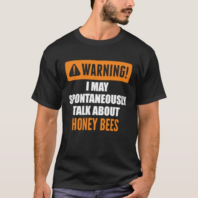 Camiseta Aviso De Que Puedo Hablar Espontáneamente De Abeja (Anverso)