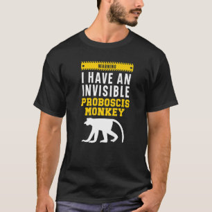 Camiseta Aviso De Que Tengo Un Mono Invisible De Proboscito