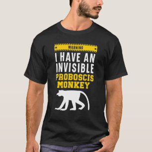 Camiseta Aviso De Que Tengo Un Mono Invisible De Proboscito