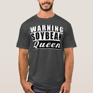 Camiseta Aviso de Soybean Queen Farmer Funny Soybeans