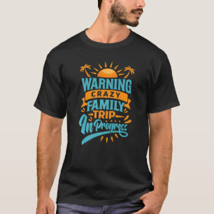 Camiseta Aviso de viaje de familia loca en curso con F