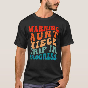 Camiseta Aviso de viaje de tía Niece en curso, tía Niece Tr