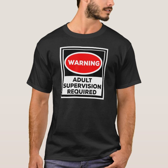 Camiseta Aviso divertido de camisas Se requiere supervisión (Anverso)