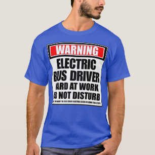 Camiseta Aviso El Conductor De Autobús Eléctrico En El Trab