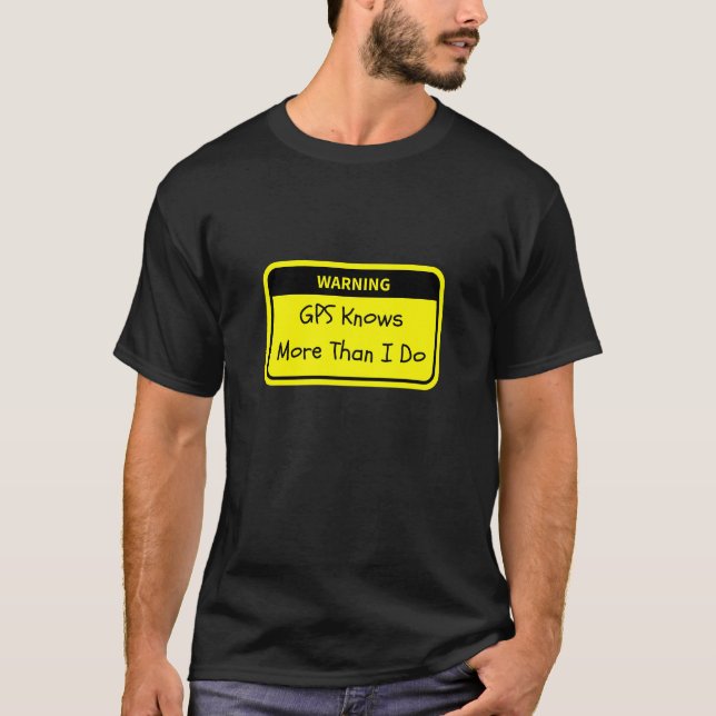Camiseta Aviso: El GPS sabe más que yo (Anverso)
