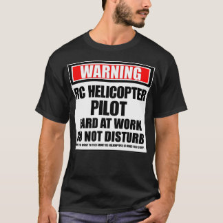 Camiseta Aviso El Piloto De Helicópteros RC Duramente En Tr