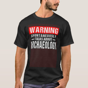 Camiseta Aviso Espontáneamente habla de arqueología