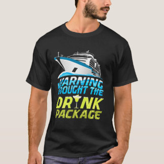 Camiseta Aviso He Traído El Paquete De Bebidas Barco Cruise