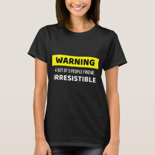 Camiseta Aviso Irresistible