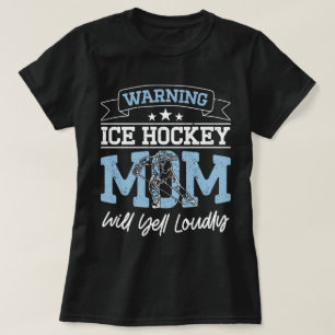 Camiseta Aviso: Mamá de hockey sobre hielo gritará fuerte G