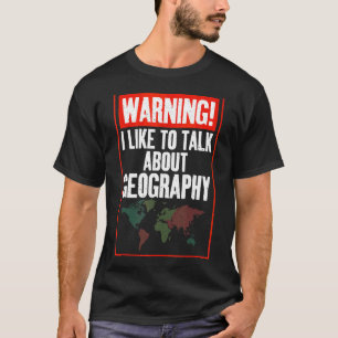 Camiseta Aviso: Me Gusta Hablar Sobre El Profesor De Geogra
