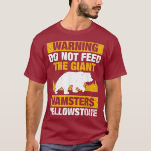 Camiseta Aviso No Alimente A Los Hámsters Gigantes