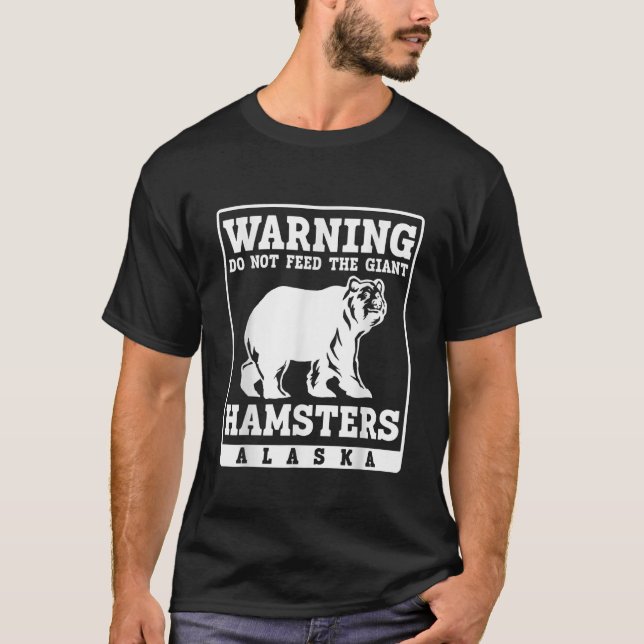Camiseta Aviso no alimente al gigante Hamsters Alaska (Anverso)