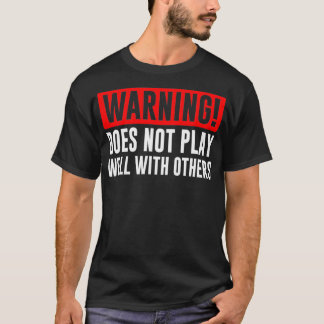 Camiseta Aviso No funciona bien con otros regalos divertido