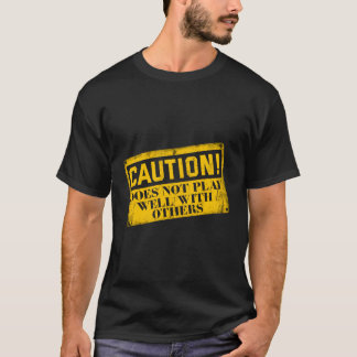 Camiseta Aviso No Juega Bien Con Otros Cuidado Sig