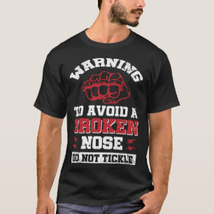 Camiseta Aviso Para Evitar Una Nariz Rota No Agitar
