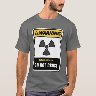 Camiseta Aviso, peligro de radiación, no cruzar