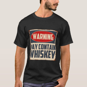 Camiseta Aviso Puede Contener Whiskey Bourbom Whisky Drinke