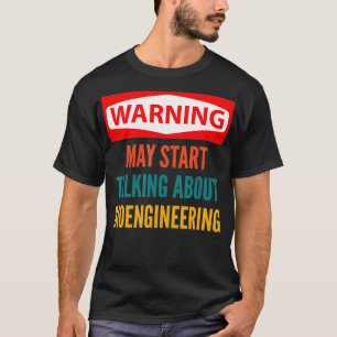 Camiseta Aviso Puede Empezar A Hablar De Bioingeniería