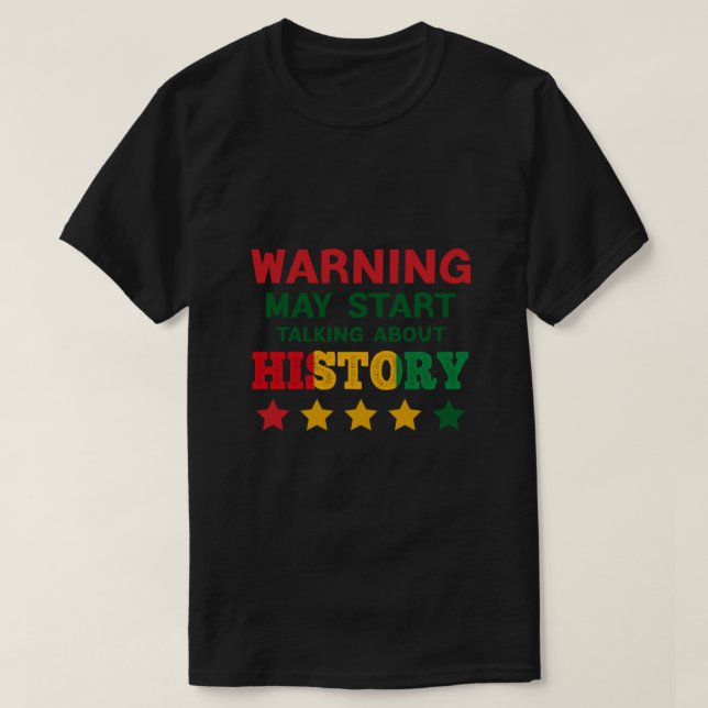 Camiseta Aviso Puede Empezar A Hablar De Historia Black His (Diseño del anverso)
