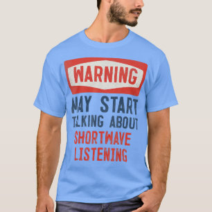 Camiseta Aviso Puede Empezar A Hablar De La Escucha De Onda