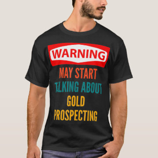 Camiseta Aviso Puede Empezar A Hablar De La Prospección De 